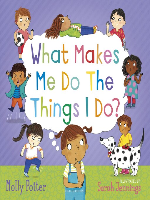 Title details for What Makes Me Do the Things I Do? by Molly Potter - Available